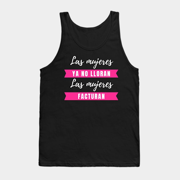 Las Mujeres ya no Lloran, Las Mujeres Facturan Shakira Pique Song, Funny Quote Humor Sarcastic Gifts Tank Top by Printofi.com